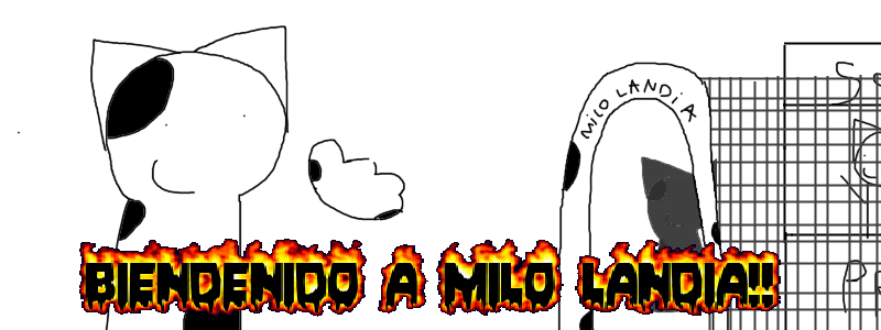 Bienvenido a Milo Landia